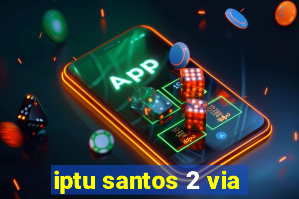 iptu santos 2 via